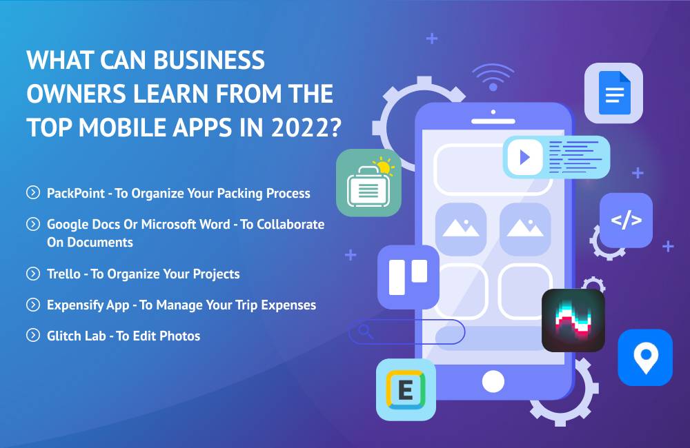What Can Business Owners Learn from the Top Mobile Apps in 2022?
